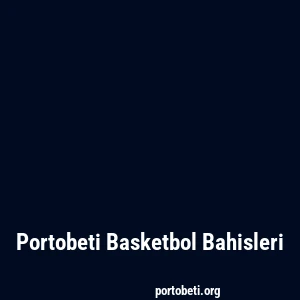 Portobeti Basketbol Bahisleri