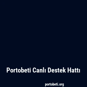 Portobeti Canlı Destek Hattı