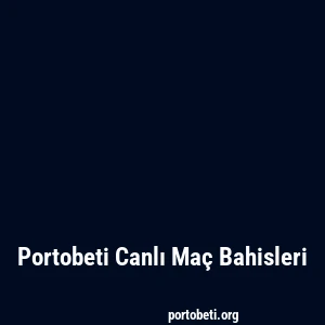Portobeti Canlı Maç Bahisleri