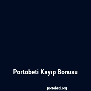 Portobeti Kayıp Bonusu