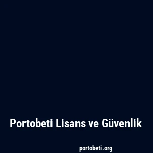 Portobeti Lisans ve Güvenlik