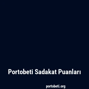 Portobeti Sadakat Puanları