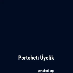 Portobeti Üyelik