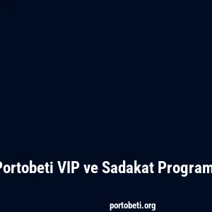 Portobeti VIP ve Sadakat Programı