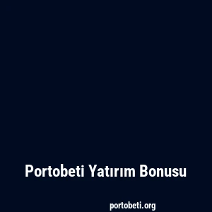 Portobeti Yatırım Bonusu